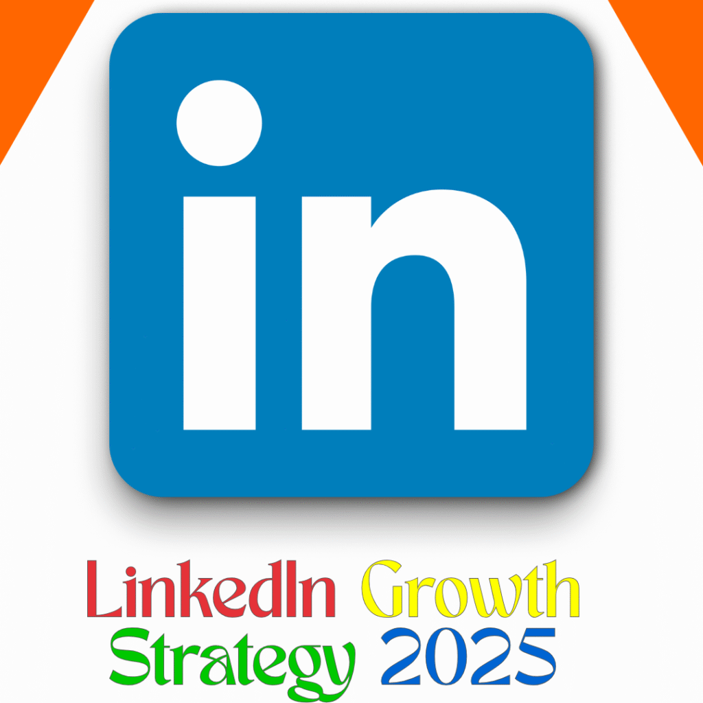 LinkedIn Growth Strategy 2025 – LinkedIn marketing, personal branding, and business growth tips by GrowUrBusiness.Online